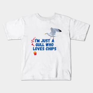 I'm Just a Gull Who Loves Chips Kids T-Shirt